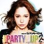 PARTY_UP 2 mixed by DJ FUMIYEAH!