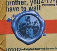 brother, you have to wait