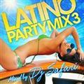 LATINO PARTY MIX 3 mixed by DJ SAFARI