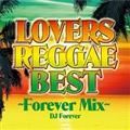 LOVERS REGGAE BEST `Forever Mix`