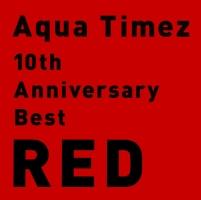 10th Anniversary Best RED(ʏ)/Aqua Timez̉摜EWPbgʐ^