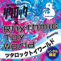 �c�^���b�N�~Rhythmic Toy World presents �c�^���b�N�g�C���[���h