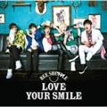yMAXIzLOVE YOUR SMILE(A)(}LVVO)