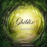 Ghiblix`Beats Meets Mellow`