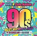 AV8&Zulu Nation Presents -90's BEST HIPHOP&R&B-
