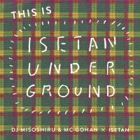 yMAXIzTHIS IS ISETAN UNDERGROUND(}LVVO)