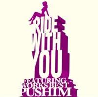 Ride With You `Featuring Works Best`/PUSHIM̉摜EWPbgʐ^