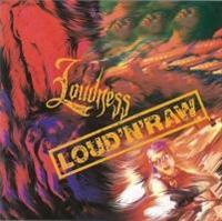 LOUD 'N' RAW