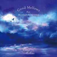Good Mellows For Moonlight Rendezvous