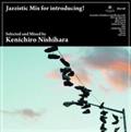 Jazzistic Mix for introducing! Selected and Mixed by Kenichiro Nishihara