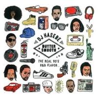 BUTTER SMOOTH -THE REAL 90’s R&B FLAVOR- mixed by DJ HASEBE
