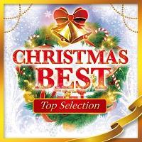 CHRISTMAS BEST ～Top Selection～/オムニバスの画像・ジャケット写真