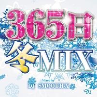 365~MIX Mixed by DJ SMOOTH-X/IjoX̉摜EWPbgʐ^