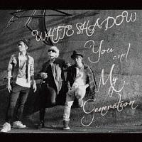 yMAXIzYou/My generation(}LVVO)