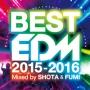 BEST EDM - 2015-2016 - mixed by SHOTA&FUMI