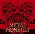METAL MONSTER