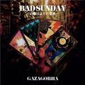 BAD SUNDAY `j̉ҁ`