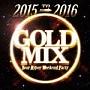 2015 to 2016 GOLD MIX Your Hyper Weekend Party