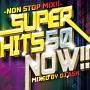 SUPER HITS 50 NOW!! -NON STOP MIX!!-