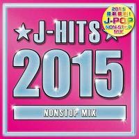 J-HITS 2015 NONSTOP MIX!!!