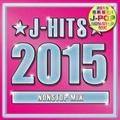J-HITS 2015 NONSTOP MIX!!!