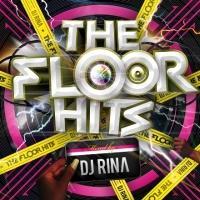 The Floor Hits mixed by DJ RINA