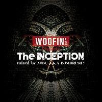 WOOFIN' presents gThe Inceptionh