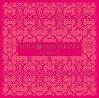 MIKA NAKASHIMA TRIBUTE(ʏ)