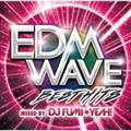 EDM WAVE BEST HITS MIXED BY DJ FUMIYEAH!