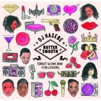 BUTTER SMOOTH -SWEET SLOW JAM FOR LOVERS-/DJ HASEBẺ摜EWPbgʐ^