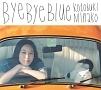 yMAXIzBye Bye Blue(ʏ)(}LVVO)