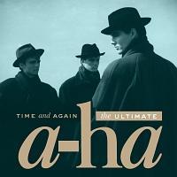 TIME & AGAIN:THE ULTIMATE A-HA
