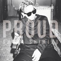 清水翔太】 PROUD(通常盤) | J-POP | 宅配CDレンタルのTSUTAYA DISCAS