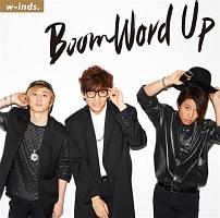 【MAXI】Boom Word Up(通常盤)(マキシシングル)/w-inds.の画像・ジャケット写真