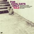 FOR COOL CATS ONLY VOL.2
