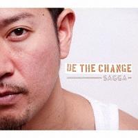 BE THE CHANGE