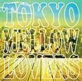 TOKYO MELLOW LOVER