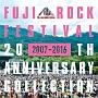 FUJI ROCK FESTIVAL 20TH ANNIVERSARY COLLECTION [2007-2016]