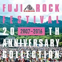 FUJI ROCK FESTIVAL 20TH ANNIVERSARY COLLECTION [2007-2016]