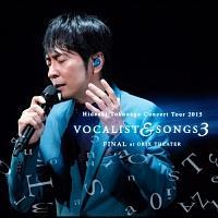 Concert Tour 2015 VOCALIST & SONGS 3 FINAL at ORIX THEATER(ʏ)