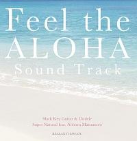 Feel the ALOHA Sound Track