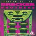 RETURN OF THE BRECKER BROTHERS