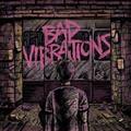BAD VIBRATIONS (STANDARD)