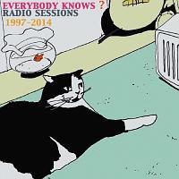 EVERYBODY KNOWS? RADIO SESSIONS 1997`2014yDisc.1&Disc.2z
