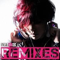 nano's REMIXES/NANO(im)̉摜EWPbgʐ^