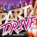 PARTY DRIVE -Cruisin' Best Mix-