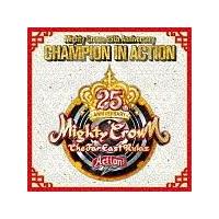 Mighty Crown 25th Anniversary CHAMPION IN ACTION/MIGHTY CROWNの画像・ジャケット写真