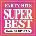 PARTY HITS SUPER BEST Mixed by DJɂ