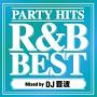 PARTY HITS R&B BEST Mixed by DJg