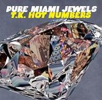 PURE MIAMI JEWELS : T.K. HOT NUMBERS